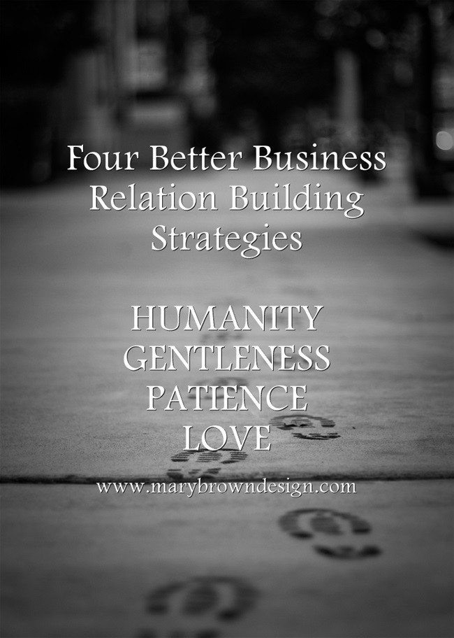 four better business relation building strategies mary brown design